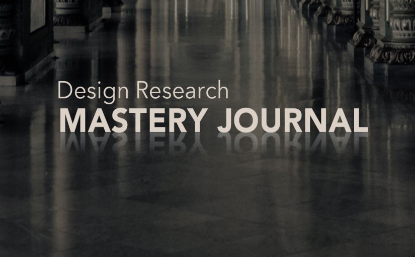 Design Research – Mastery&nbsp;Journal