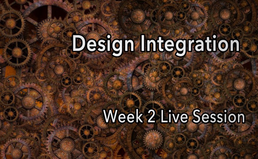 Design Integration – Week 2 Live&nbsp;Session